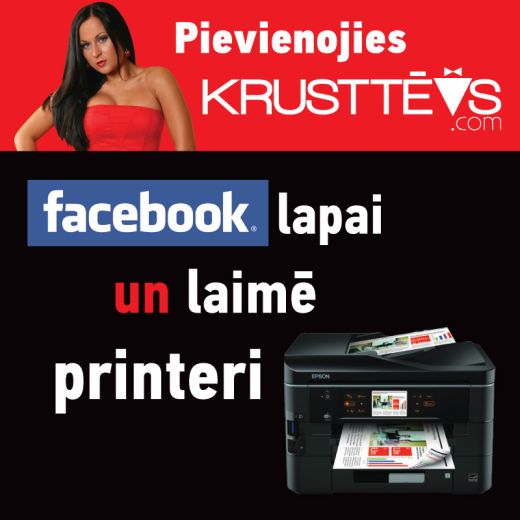 PIEVIENOJIES vīriešu ziņu portāla KRUSTTEVS.COM Facebook lapai UN LAIMĒ PRINTERI NO EPSON