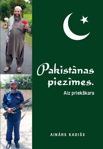„Pakistānas piezīmes. Aiz priekškara” – grāmata, kurā iespējams iepazīt Pakistānu