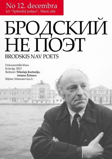 Dokumentālās filmas Brodskis nav poēts pirmizrāde Rīgā