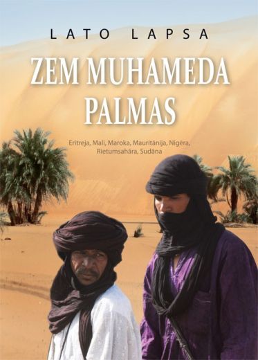 Dienas Grāmata izdod rakstnieka Lato Lapsas grāmatu 'Zem Muhameda palmas'
